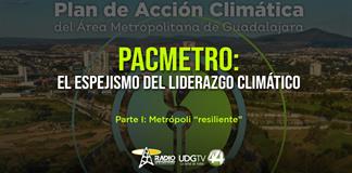 PACMetro: El espejismo del liderazgo climáticoParte I: Metrópoli "resiliente"