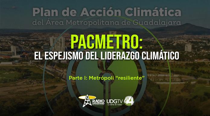 PACMetro: El espejismo del liderazgo climáticoParte I: Metrópoli "resiliente" PACMetro: El espejismo del liderazgo climáticoParte I: Metrópoli "resiliente"