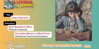 José Aguilera y los talleres Luvina. Carolina Reyes y Abril Sosa: ganadoras del Concurso Luvina Joven. Luvina Joven Radio 2 noviembre 2025