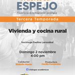 A Través del Espejo - 02 Noviembre del 2025 - Temp 03 - Ep. 06 - Tema: Vivienda y cocina rural