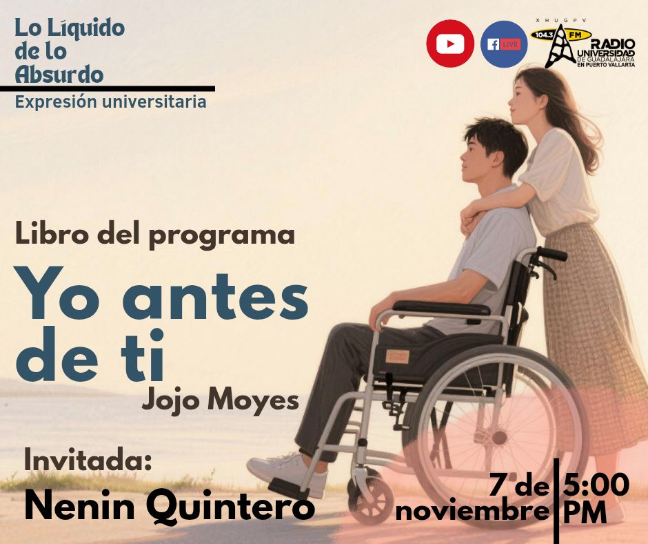 Expresión Universitaria: Lo liquido de lo absurdo - 07 de Noviembre del 2025 - Hablaremos del Libro: Yo Antes de Ti - Jojo Moyes Expresión Universitaria: Lo liquido de lo absurdo - 07 de Noviembre del 2025 - Hablaremos del Libro: Yo Antes de Ti - Jojo Moyes