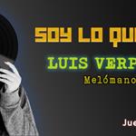 Soy lo que Pongo - Ju. 06 Nov 2025 - Con Luis Verplancken
