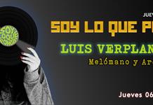 Soy lo que Pongo - Ju. 06 Nov 2025 - Con Luis Verplancken Soy lo que Pongo - Ju. 06 Nov 2025 - Con Luis Verplancken
