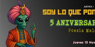Soy lo que pongo - Ju. 13 Nov 2025 - 5 Aniversario Soy lo que pongo - Ju. 13 Nov 2025 - 5 Aniversario