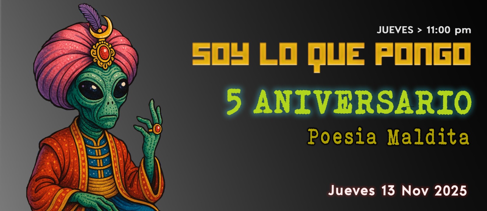 Soy lo que pongo - Ju. 13 Nov 2025 - 5 Aniversario Soy lo que pongo - Ju. 13 Nov 2025 - 5 Aniversario