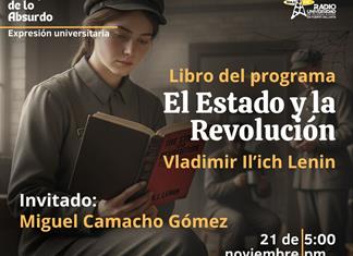 Expresión Universitaria: Lo liquido de lo absurdo - 21 de Noviembre del 2025 - Hablaremos del libro - El Estado y la Revolución de Vladimir Lenin