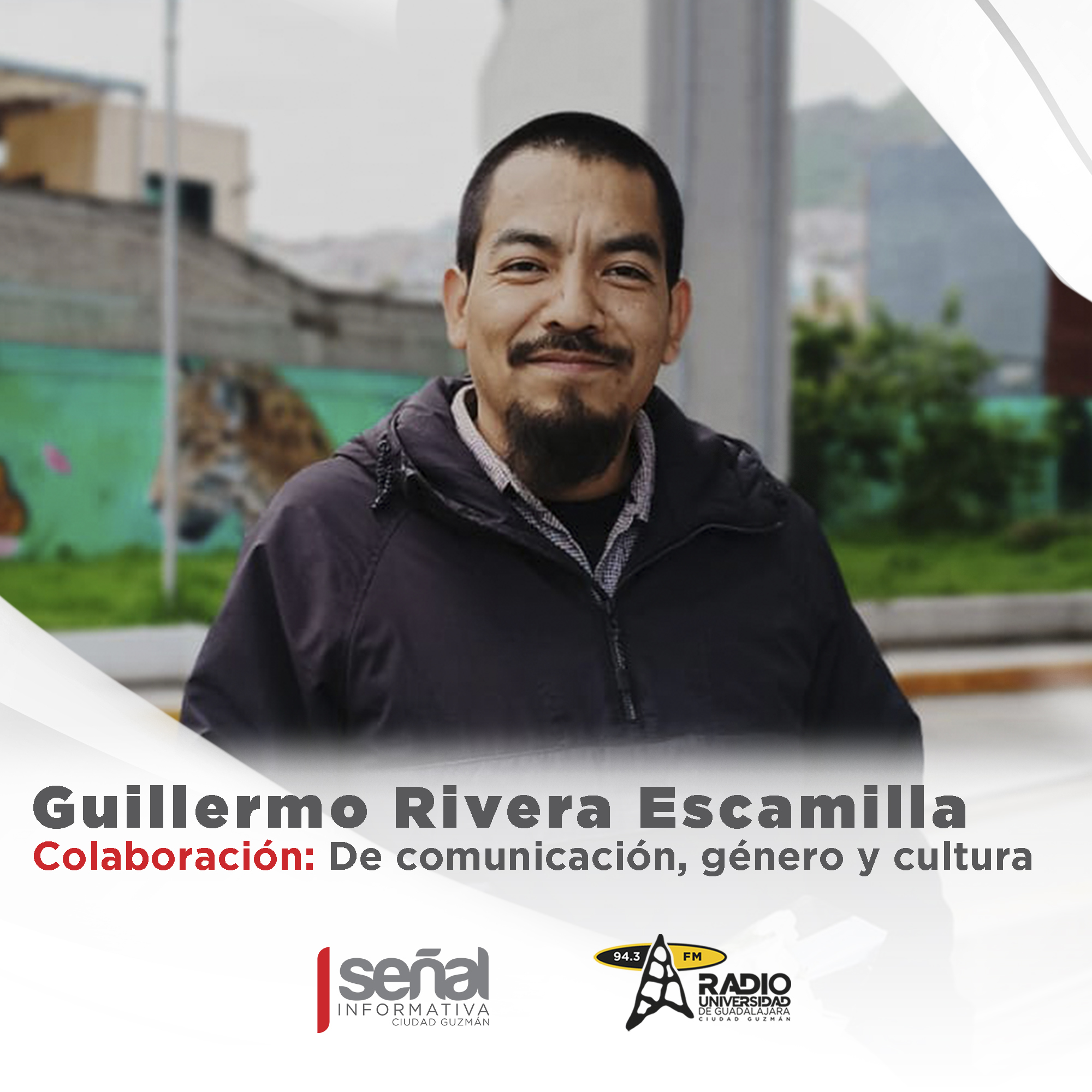 Guillermo Rivera Escamilla | De comunicación, género y cultura | Señal Informativa | 20 de noviembre Guillermo Rivera Escamilla | De comunicación, género y cultura | Señal Informativa | 20 de noviembre