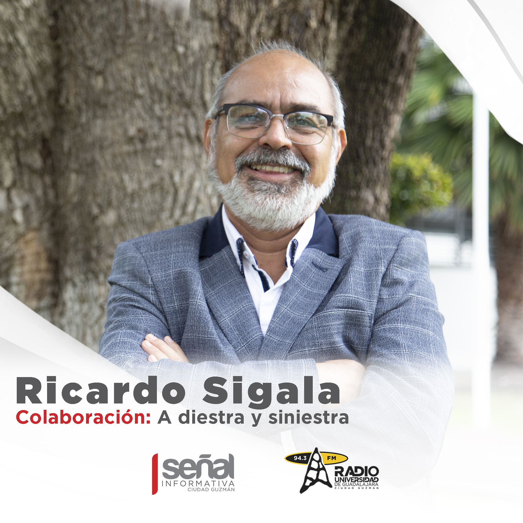 Ricardo Sigala | A diestra y siniestra | Señal Informativa | 21 de noviembre Ricardo Sigala | A diestra y siniestra | Señal Informativa | 21 de noviembre