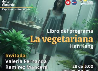 Expresión Universitaria: Lo liquido de lo absurdo - 28 de Noviembre del 2025 - Libro La Vegetariana de Han Kang