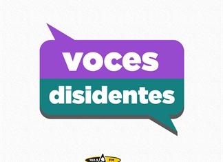 Voces Disidentes - 25 de noviembre del 2025