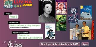Cuentos de Rosario Castellanos. Hui-yin Hsueh y Ding Pao-yen. Prepa 10. Luvina Joven Radio 14 diciembre 2025 Cuentos de Rosario Castellanos. Hui-yin Hsueh y Ding Pao-yen. Prepa 10. Luvina Joven Radio 14 diciembre 2025