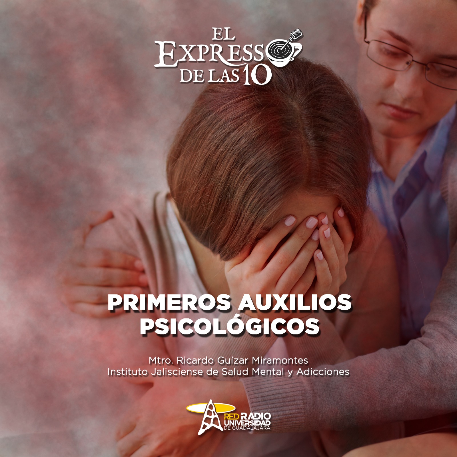 Primeros Auxilios Psicológicos - El Expresso de las 10 - Mi. 17 Diciembre 2025 Primeros Auxilios Psicológicos - El Expresso de las 10 - Mi. 17 Diciembre 2025