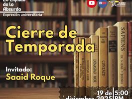 Expresi&oacute;n Universitaria: Lo liquido de lo absurdo - 19 de Diciembre del 2025 - Cierre de Temporada