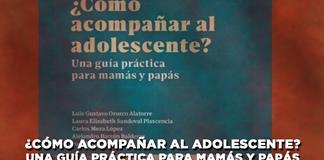 &iquest;C&oacute;mo acompa&ntilde;ar al adolescente? Una gu&iacute;a pr&aacute;ctica para Mam&aacute;s y Pap&aacute;s - El Expresso de las 10 - Lu. 12 Enero 2026