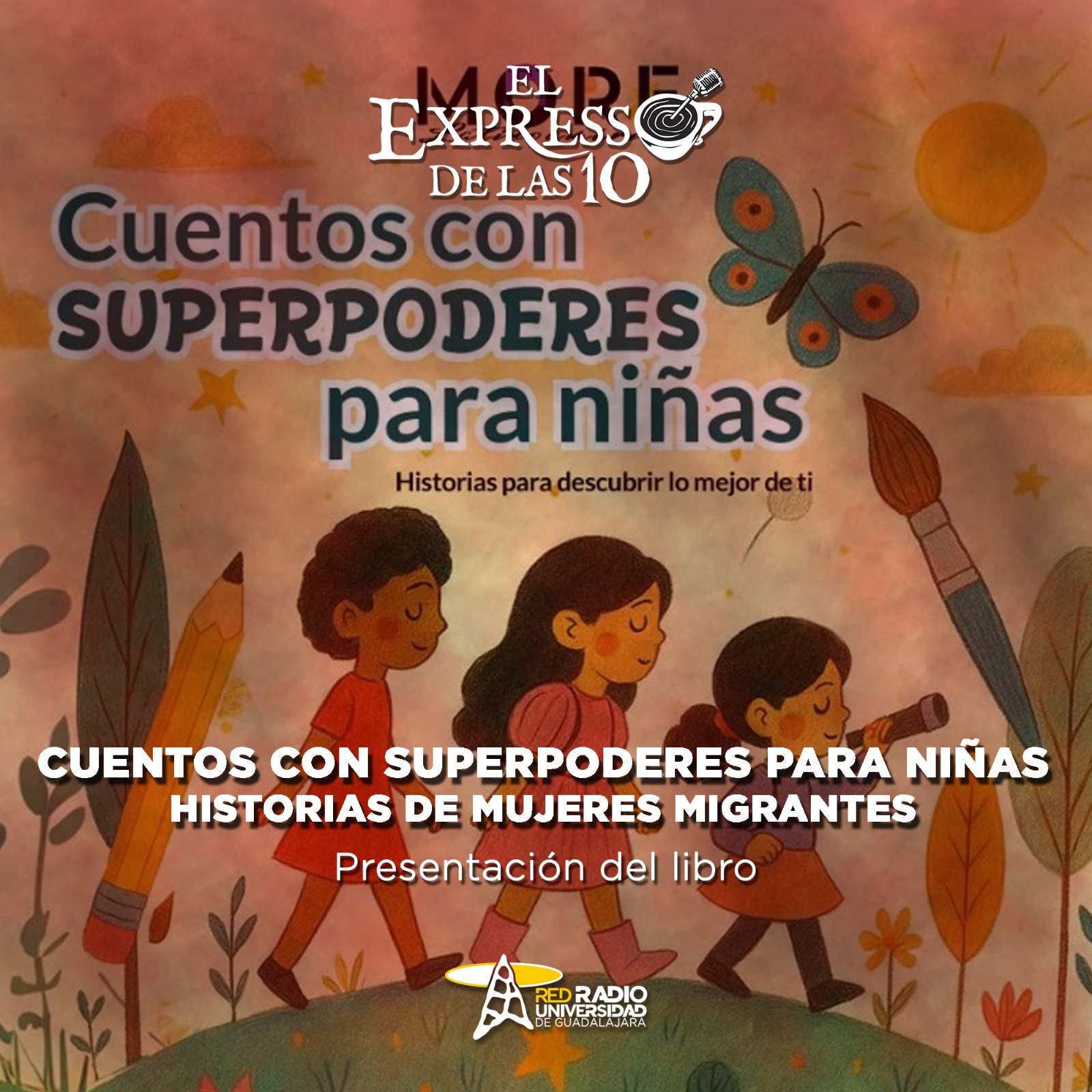 Cuentos con superpoderes para niñas. Historias de mujeres migrantes - El Expresso de las 10 - Mi. 14 Enero 2026
