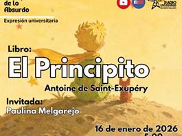 Expresi&oacute;n Universitaria: Lo liquido de lo absurdo - 16 de Enero del 2026 - Hablaremos del Libro - El Principito  de Antoine de Saint-Exup&eacute;ry