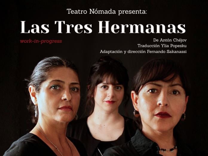 Teatro Nómada reinterpreta la obra Las Tres Hermanas de Antón Chéjov Teatro Nómada reinterpreta la obra Las Tres Hermanas de Antón Chéjov