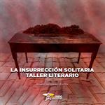 La insurrección solitaria - Taller literario con Ernesto Lumbreras - El Expresso de las 10 - Vie. 30 Enero 2026