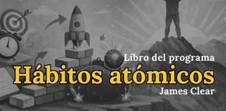 Lo liquido de lo absurdo - 30 de Enero del 2026 - Hablaremos del Libro: H&aacute;bitos at&oacute;micos de James Clear