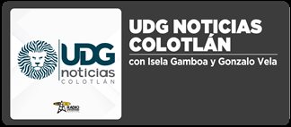 UDG Noticias COLOTL&Aacute;N