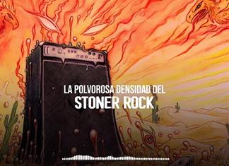 Rockologia - Ma. 03 Feb 2026 - La polvorosa densidad del STONER ROCK