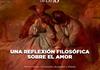 Una reflexi&oacute;n filos&oacute;fica sobre el amor- El Expresso de las 10- Ju.12 Febrero 2026