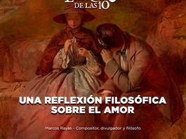 Una reflexi&oacute;n filos&oacute;fica sobre el amor- El Expresso de las 10- Ju.12 Febrero 2026