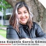 Rosa Eugenia García | Las carrilleras de Adelita | UDG Noticias Ciudad Guzmán Colaboraciones | 12 de febrero del 2026
