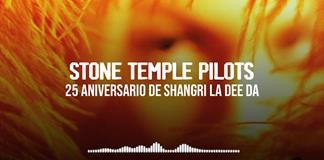 Rockologia - Ma. 17 Feb 2026 - STONE TEMPLE PILOTS.  25 ANIVERSARIO DE SHANGRI LA DEE DA