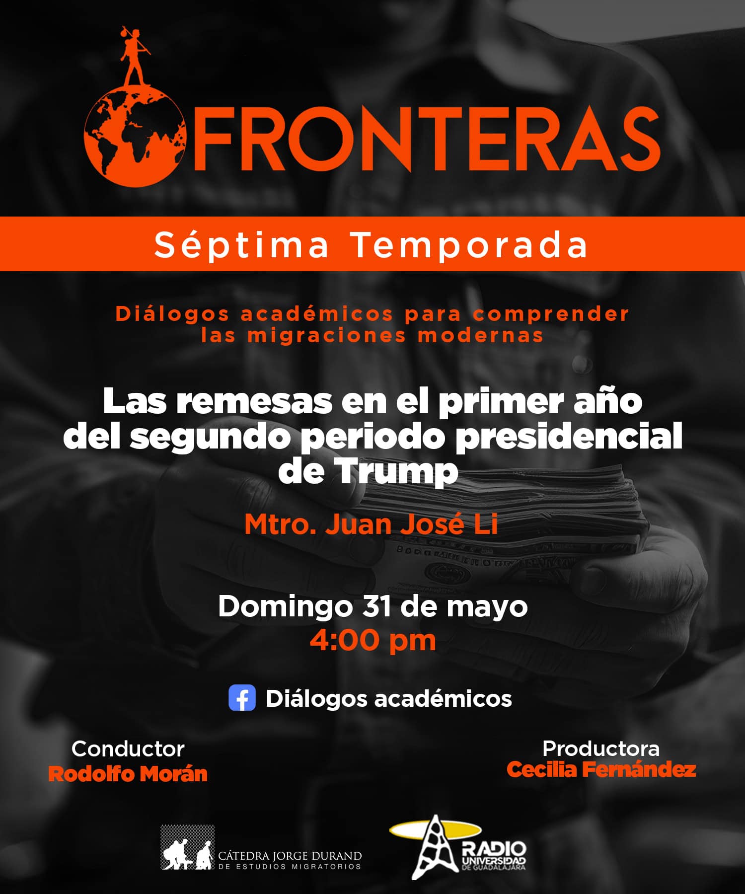 Fronteras - Ep. 08 Temp. 7 Tema: Las remesas en el primer año del segundo periodo presidencial de Trump Mtro. Juan José Li- Domingo 31 mayo 2026