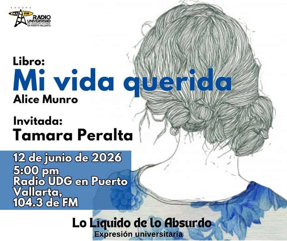 Lo liquido de lo absurdo - 12 de Junio del 2026 - Libro: Mi Vida querida de Alice Munro Lo liquido de lo absurdo - 12 de Junio del 2026 - Libro: Mi Vida querida de Alice Munro