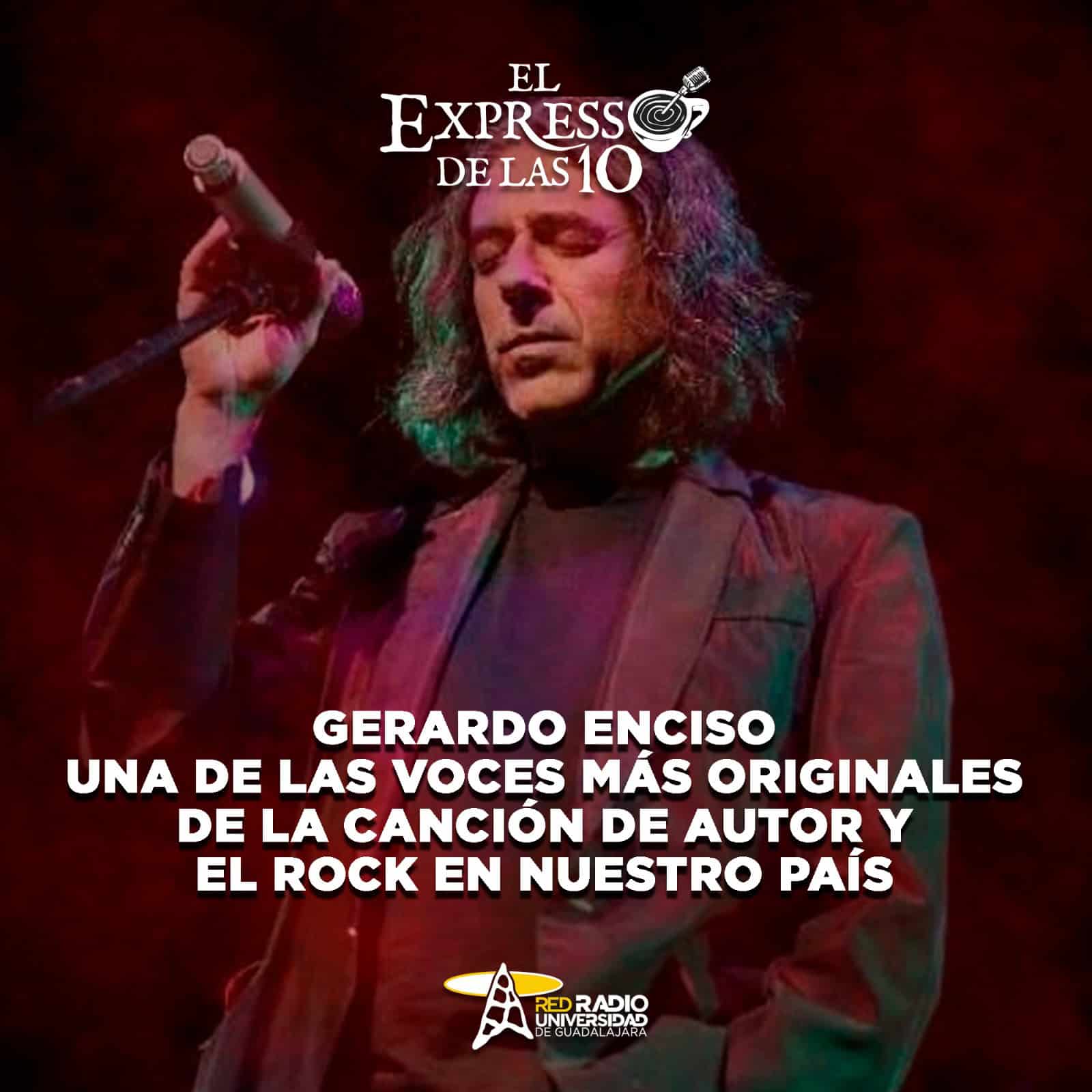 Gerardo Enciso una de las voces más originales de la canción de autor y el rock de nuestro país - El Expresso de las 10 - Vi. 19 Junio 2026 Gerardo Enciso una de las voces más originales de la canción de autor y el rock de nuestro país - El Expresso de las 10 - Vi. 19 Junio 2026