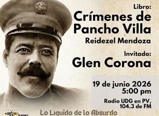 Lo Liquido de lo absurdo - 19 de Junio del 2026 - Libro: Crímenes de Pancho Villa de Reidezel Mendoza Lo Liquido de lo absurdo - 19 de Junio del 2026 - Libro: Crímenes de Pancho Villa de Reidezel Mendoza