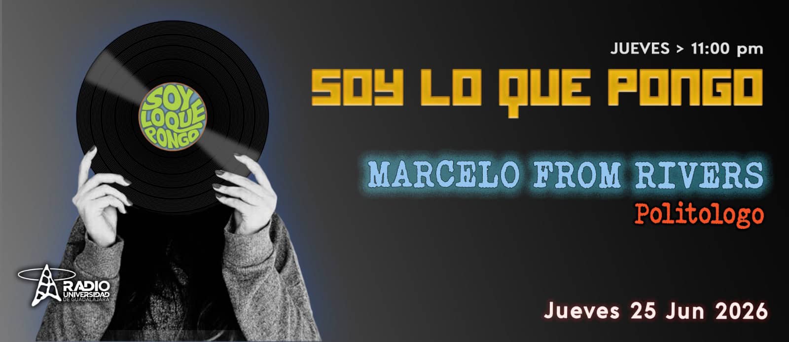 Soy lo que pongo - Ju. 25 Jun 2026 - Con MARCELO FROM RIVERS