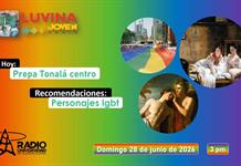 Personajes Lgbt. Prepa Tonalá centro. Luvina Joven Radio 28 junio 2026