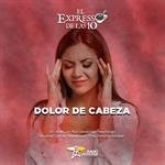 Dolor de cabeza - El Expresso de las 10- Ma .30 Junio 2026