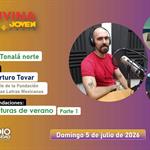 Jorge Arturo Tovar y La Fundación para las Letras Mexicanas. Prepa 14 y Tonalá norte. Lecturas de verano, parte 1. Luvina Joven Radio 5 julio 2026