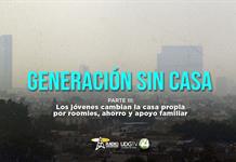Generación sin casa | Parte III: Los jóvenes cambian la casa propia por roomies, ahorro y apoyo familiar Generación sin casa | Parte III: Los jóvenes cambian la casa propia por roomies, ahorro y apoyo familiar