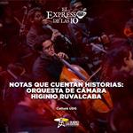 Notas que cuentan historias: Orquesta de cámara Higinio Ruvalcaba- El Expresso de las 10 - Vi . 10 Julio 2026