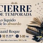 Lo Liquido de lo absurdo - 10 de Julio del 2026 - Cierre de Temporada
