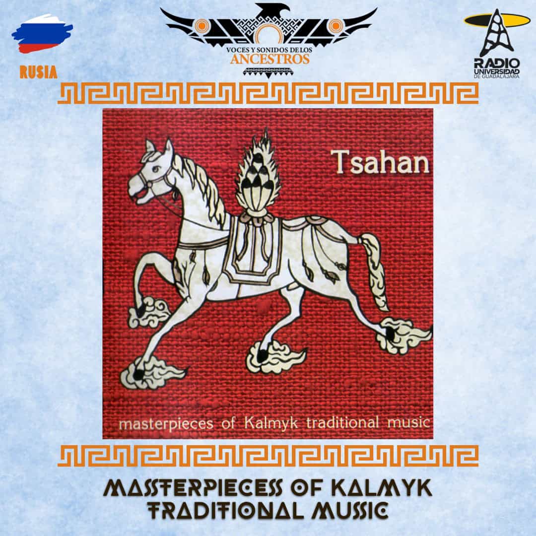 Voces y Sonidos de los Ancestros - Ju. 26 Feb 2026 - 74 - Tsahan - Masterpieces of Kalmyk Traditional Music Voces y Sonidos de los Ancestros - Ju. 26 Feb 2026 - 74 - Tsahan - Masterpieces of Kalmyk Traditional Music