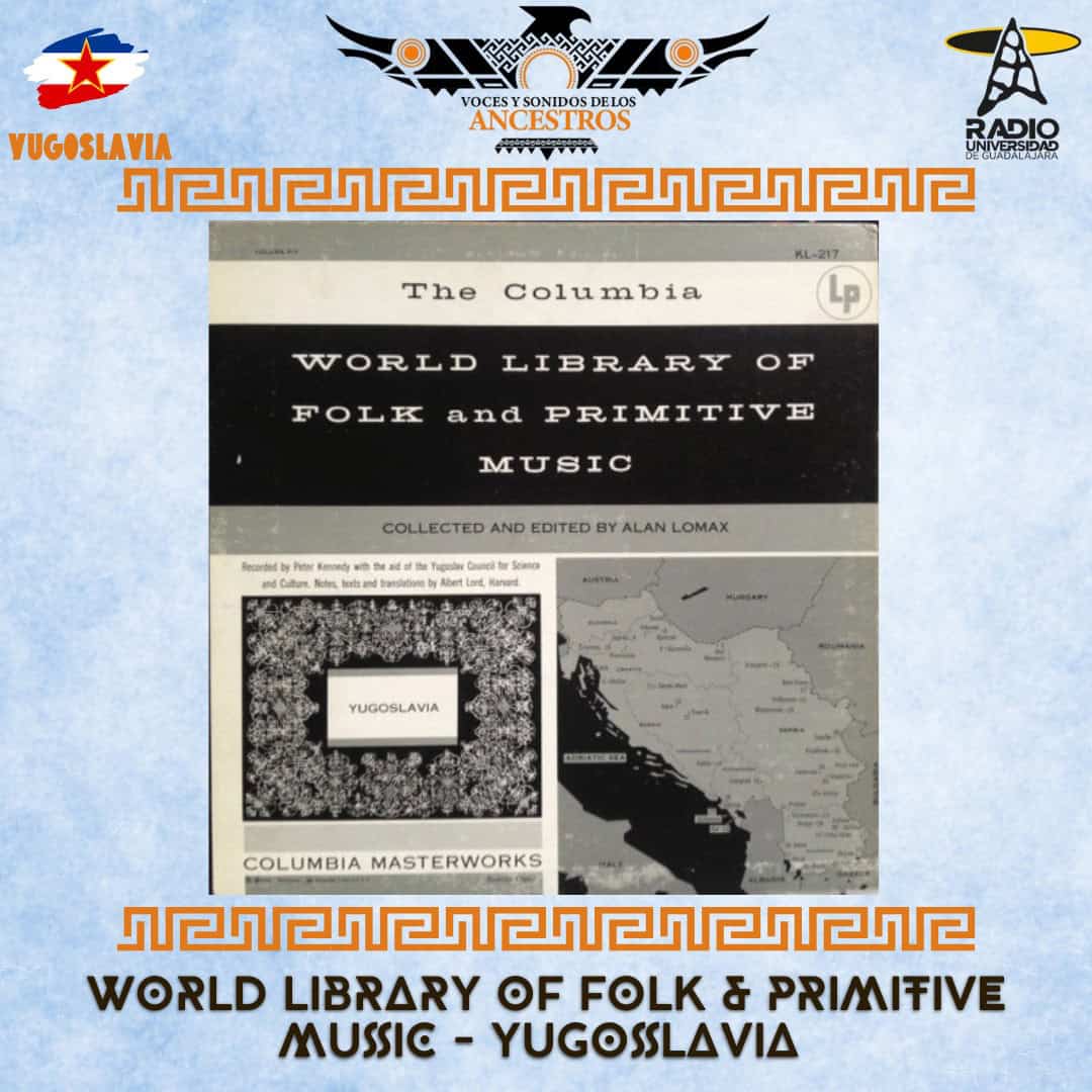 Voces y Sonidos de los Ancestros - Ju. 05 Mar 2026 - 75- World Library Of Folk & Primitive Music - Yugoslavia Voces y Sonidos de los Ancestros - Ju. 05 Mar 2026 - 75- World Library Of Folk & Primitive Music - Yugoslavia