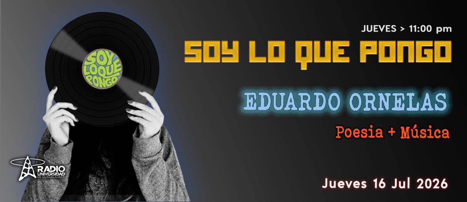 Soy lo que Pongo - Ju. 16 Jul 2026 Soy lo que Pongo - Ju. 16 Jul 2026