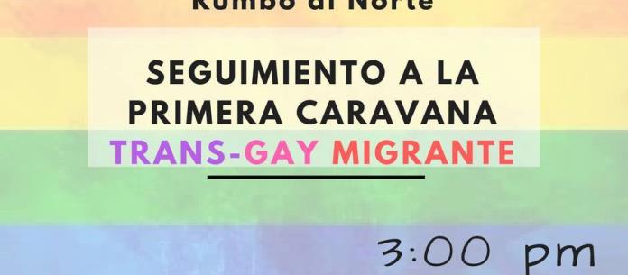Rumbo Al Norte | Caravana Trans-Gay Migrante