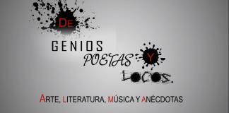 De Genios, Poetas y Locos - 21 de Agosto del 2023