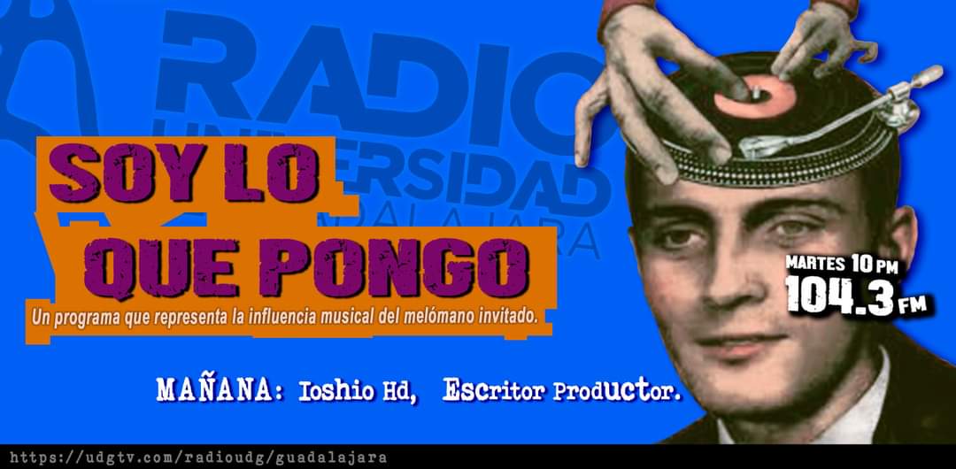 Soy lo que Pongo – Ma. 26 Ene 2021 –  IOSHIO (Operador Radio udg Vallarta)
