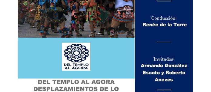 Del Templo al Ágora – Do. 28 Mar 2021 - La Romería a la Virgen de Zapopan y el patrimonio cultural