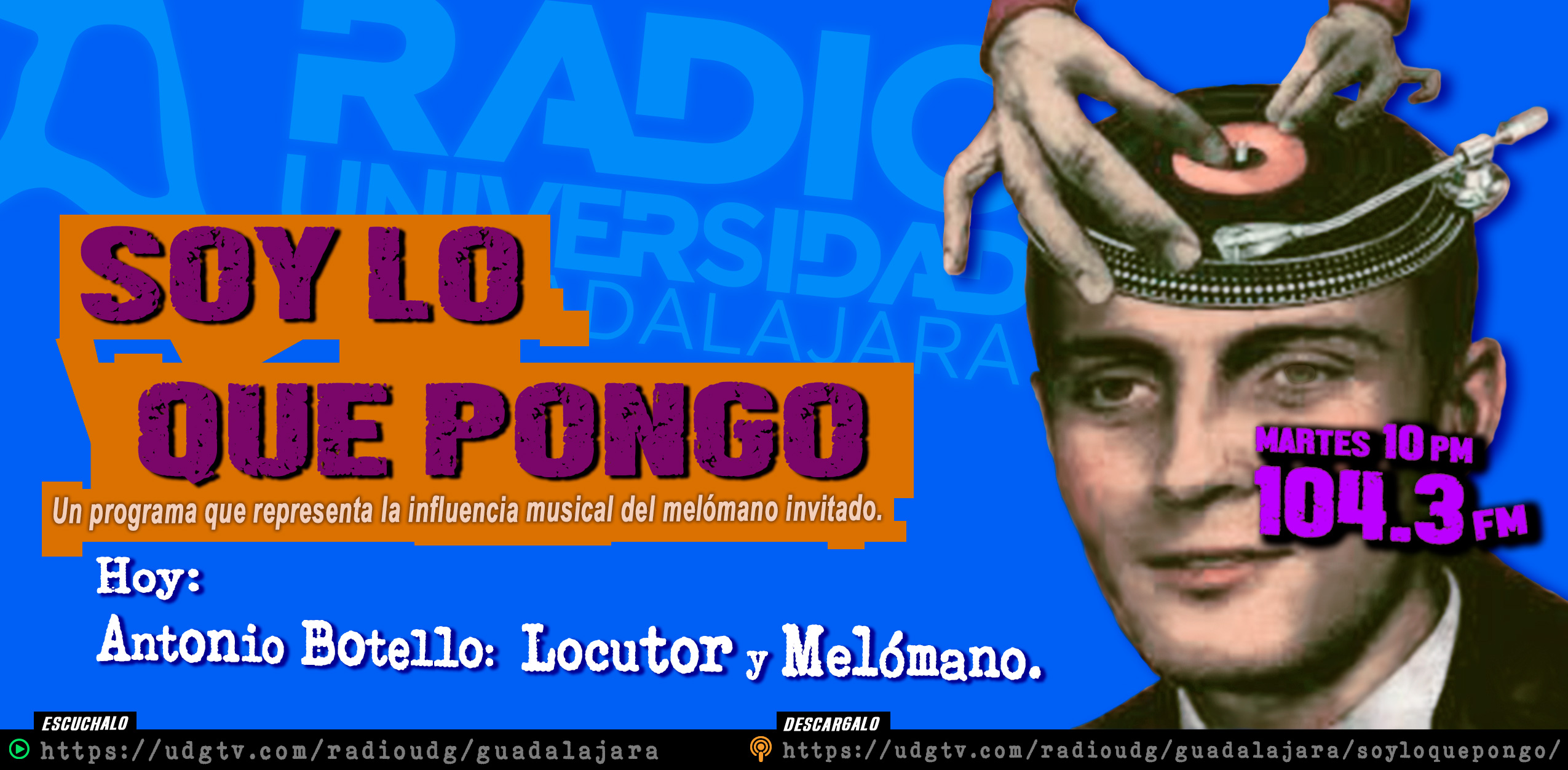 Soy lo que Pongo - Ma. 27 Abr 2027 - SLQP ANTONIO BOTELLO (Locutor y Melomano) Soy lo que Pongo - Ma. 27 Abr 2027 - SLQP ANTONIO BOTELLO (Locutor y Melomano)