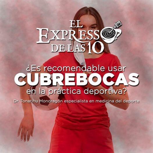 CUBREBOCA EN LA PRÁCTICA DEPORTIVA - El Expresso de la 10 - Ma. 17 Ago 2021