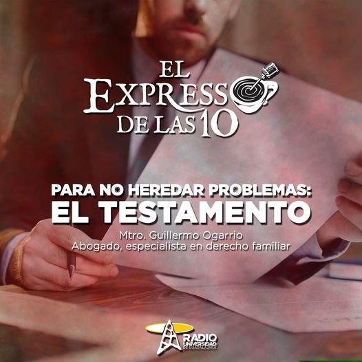 PARA NO HEREDAR PROBLEMAS: EL TESTAMENTO - El Expresso de las 10 - Mi. 22 Sep 2021
